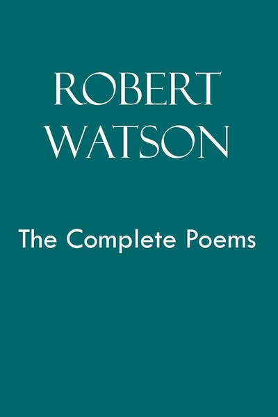 Robert Watson | Robert Watson The Complete Poems | Taschenbuch | Englisch (2011)-image