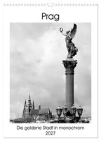 Prag - Die Goldene Stadt In Monochrom (Wandkalender 2027 Din A3 Hoch), Calvendo