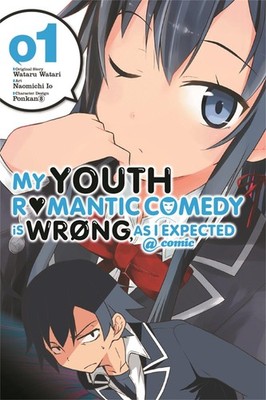 My Youth Romantic Comedy Is Wrong, As I Expected @ comic, Vol. 1 (Manga) by Wata