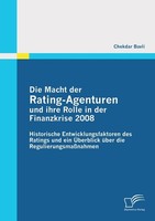 Die Macht Der Rating-Agenturen Und Ihre Rolle In Der Finanzkrise 2008: Historisc