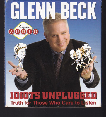 IDIOTS UNPLUGGED By Glen Beck (2010 CD Unabridged){2CBox2}
