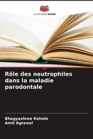 Bhagyashree Kohale (U. A.) | RôLe Des Neutrophiles Dans La Maladie Parodontale