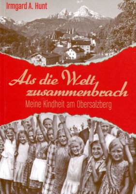Als die Welt zusammenbrach (Irmgard Hunt)