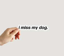 I Miss My Dog Sticker Dog Lover Sticker Water Bottle Laptop Notebook Sticker