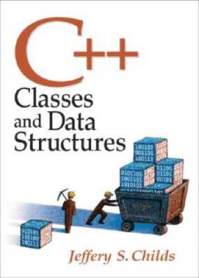 C++: Classes and Data Structures - Paperback By Childs, Jeffrey - GOOD