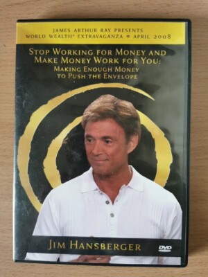 Jim Hansberger - Stop Working for Money And Make Money Work For You
