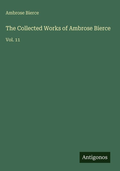 Ambrose Bierce | The Collected Works Of Ambrose Bierce | Buch | Englisch (2025)-image