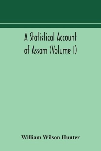 Thumbnail - William Wilson Hunter A Statistical Account Of Assam (volume I)
