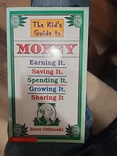 Kid's Guide to Money : Earning It, Saving It, Spending It, Growing It