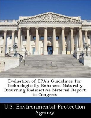Evaluation of EPA's Guidelines for Technologically Enhanced Naturally Occurring