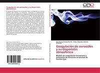 CoagulacióN De Aerosoles Y Su DispersióN AtmosféRica Ana Teresa Celada Murillo