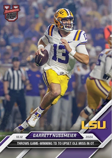 2024-25 BOWMAN U NOW CARD LSU TIGERS GARRETT NUSSMEIER #27 GAME WINNING TD PASS