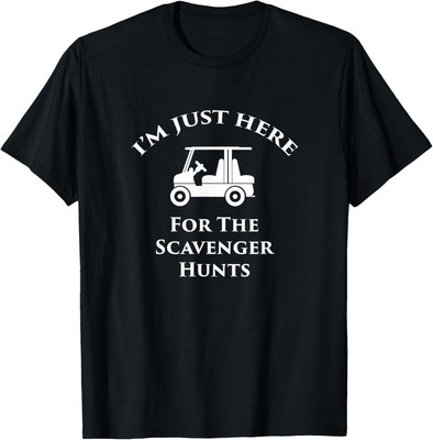 Just here for the Scavenger Hunts Looping the Fort T-Shirt