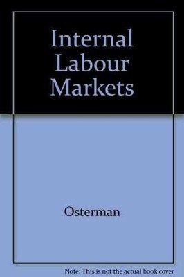 Internal Labor Markets - Hardcover, by Paul Osterman - Acceptable j