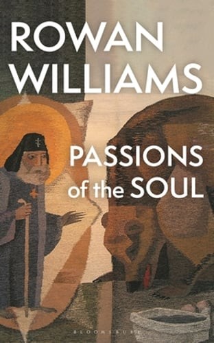 Passions of the Soul by Rowan Williams: Used