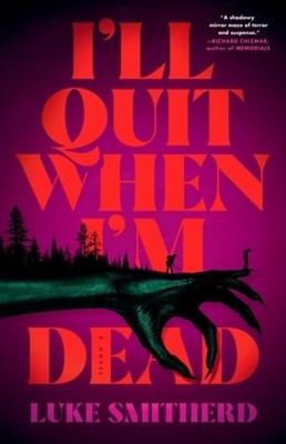 I'll Quit When I'm Dead by Luke Smitherd: New