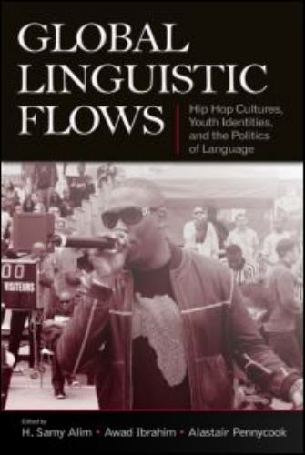 Global Linguistic Flows : Hip Hop Cultures, Youth Identities, and the Politic... - Picture 1 of 1