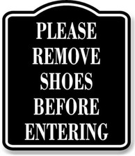 Please Remove Shoes Before Entering BLACK Aluminum Composite Sign