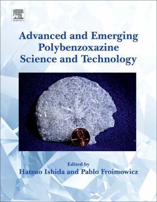 Advanced and Emerging Polybenzoxazine Science and Technology, Hardcover by Is...