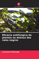Laurianne Musenge | EficáCia AntifúNgica De Plantas Na DoençA Dos Raios Negros