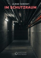 Im Schutzraum, Ulrike Serowy