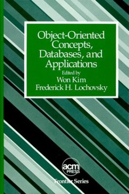 Object-Oriented Concepts, Databases..., Lochovsky, Fred
