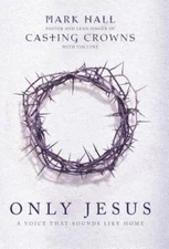 Only Jesus: A Voice That Sounds Like Home - Paperback By Hall, Mark - GOOD