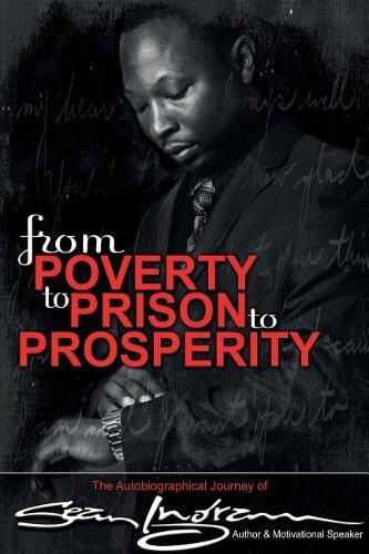 Thumbnail - Sean Ingram From Poverty To Prison To Prosperity (taschenbuch)