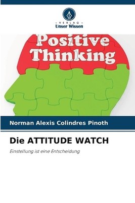 Die ATTITUDE WATCH by Norman Alexis Colindres Pinoth (German) Paperback Book