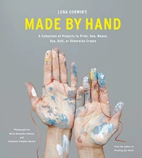Lena Corwin's Made by Hand: A Collection of Projects to Print, Sew,  - VERY GOOD