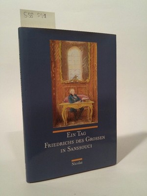 A day in the life of Frederick the Great in Sanssouci. [New Book] With Illustration