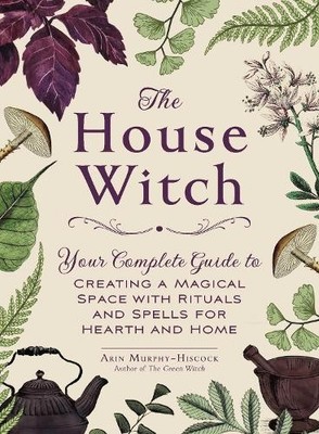 Arin Murphy-Hiscock The House Witch (Gebundene Ausgabe)