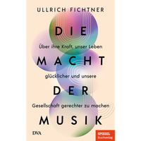 Die Macht Der Musik: ÜBer Ihre Kraft, Unser Leben GlüCklicher Und Unsere Ge ...