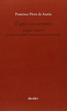 Il gatto in sacrestia - Francisco Pérez de Antón (Liberilibri) [2006]