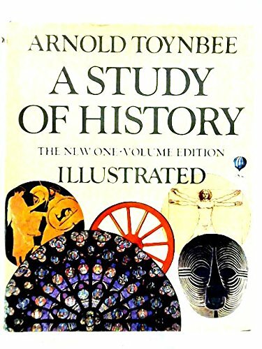 A Study of History by Arnold Joseph Toynbee A Study of History by Arnold Joseph Toynbee