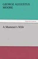George Augustus Moore | A Mummer's Wife | Taschenbuch | Englisch (2011) | 384 S.
