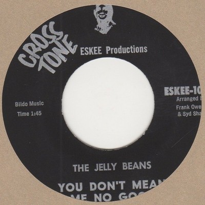 Jelly Beans You Don't Mean Me No Good Cross Tone ESKEE1001 Soul Northern Motown