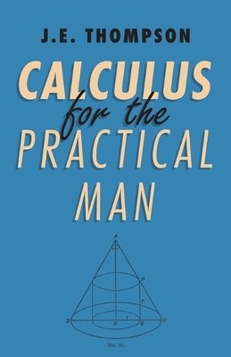 J.E. Thompson Calculus For The Practical Man (Taschenbuch)