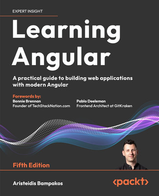 Learning Angular: a Practical Guide to Building Web Applications with Modern Ang