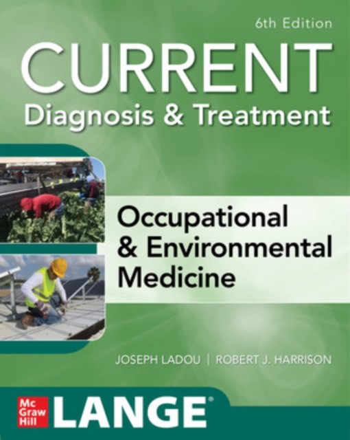 CURRENT Diagnosis & Treatment Occupational & Environmental Medicine, Sixth Edition (A & L LANGE SERIES) - Image 3