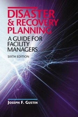 Disaster and Recovery Planning: A Guide for Facility Managers, S - VERY GOOD