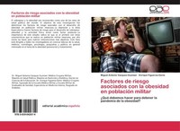 Factores De Riesgo Asociados Con La Obesidad En PoblacióN Militar Enrique Figuer