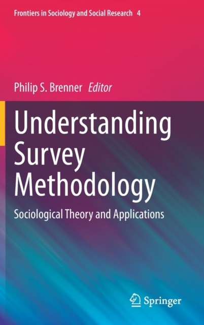 Understanding Survey Methodology: Sociological  by Philip S. Brenner HARDBACK