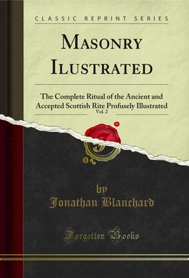 Masonry Ilustrated, Vol. 2 (Classic Reprint)