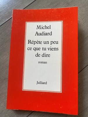 Michel Audiard - Wiederhole ein wenig, was du gerade gesagt hast - EO Julliard 1975