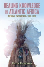 Healing Knowledge in Atlantic Africa - 9781108811781