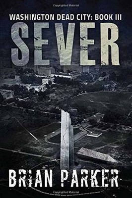 SEVER (3) (WASHINGTON, DEAD CITY) By Brian Parker *Excellent Condition*