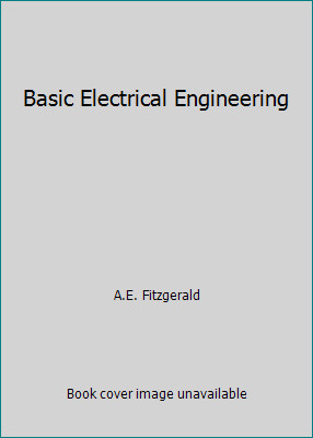 Basic Electrical Engineering by A.E. Fitzgerald