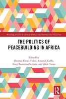 The Politics Of Peacebuilding In Africa | Thomas Kwasi Tieku (U. A.) | Buch