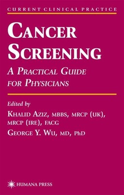 Cancer Screening : A Practical Guide for Physicians, Paperback by Aziz, Khali...